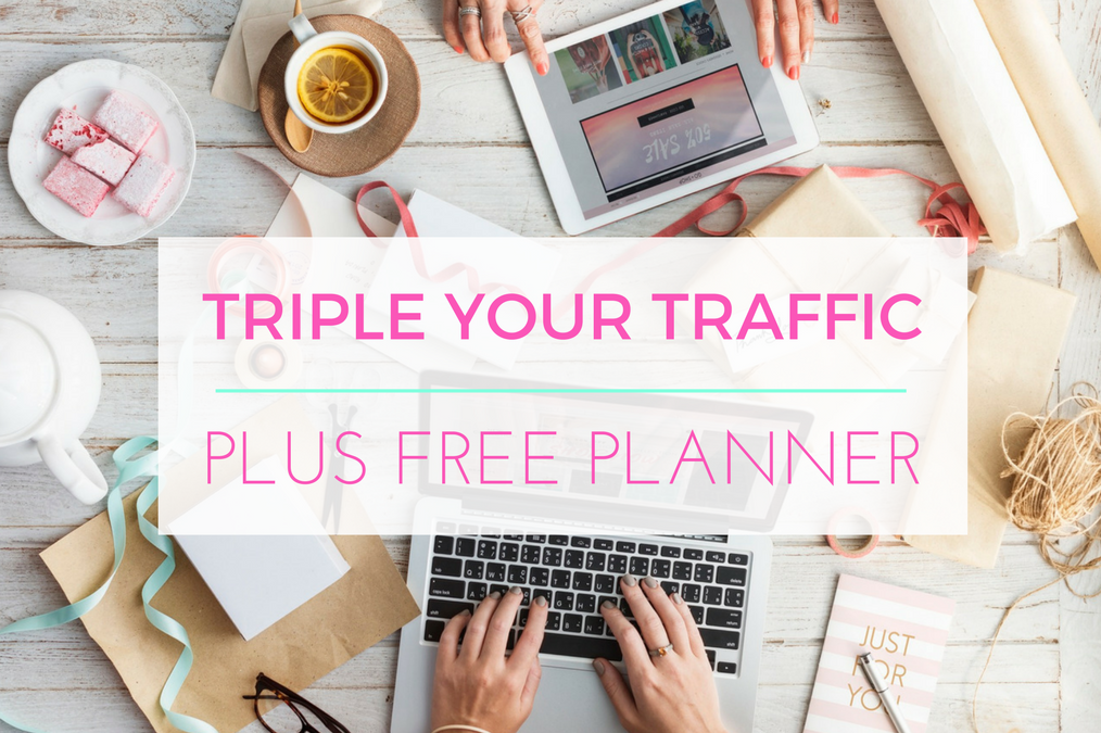 How to Triple your Traffic with Pinterest (plus Free Pinning Planner)